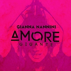 Nannini Gianna - Amore Gigante i gruppen CD / Pop hos Bengans Skivbutik AB (2809567)