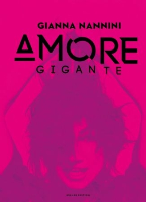 Nannini Gianna - Amore gigante - Deluxe Edition i gruppen CD / Pop-Rock,Övrigt hos Bengans Skivbutik AB (2809568)