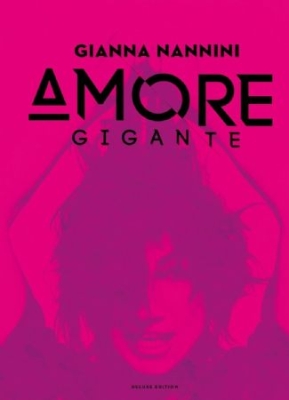 Nannini Gianna - Amore Gigante - Deluxe Edition i gruppen CD / Pop-Rock,Övrigt hos Bengans Skivbutik AB (2809568)