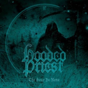 Hooded Priest - Hour Be None The i gruppen CD / Hårdrock/ Heavy metal hos Bengans Skivbutik AB (2813341)