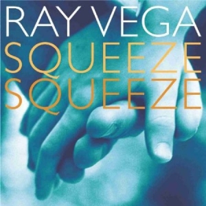 Vega Ray - Squeeze, Squeeze i gruppen CD / Jazz/Blues hos Bengans Skivbutik AB (2813392)
