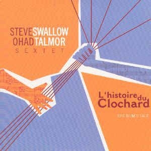 Swallow Steve/Ohad Talmor - L'histoire Du Clochard i gruppen CD / Jazz/Blues hos Bengans Skivbutik AB (2813396)