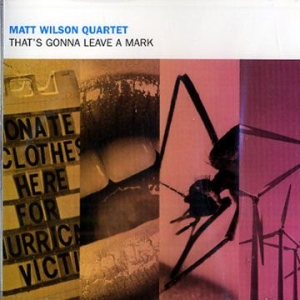 Wilson Matt - That's Gonna Leave A Mark i gruppen CD / Jazz/Blues hos Bengans Skivbutik AB (2813416)