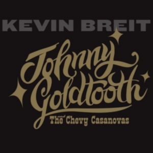 Briet Kevin - Johnny Goldtooth & The Chevy Casano i gruppen CD / Blues,Jazz hos Bengans Skivbutik AB (2813443)