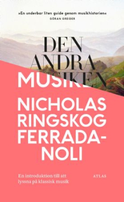Nicholas Ringskog Ferrada-Noli - Den andra musiken: En introduktion till  i gruppen VI TIPSAR / Musikböcker hos Bengans Skivbutik AB (2821955)