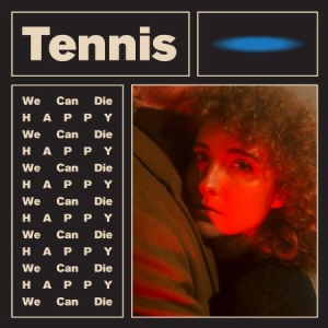 Tennis - We Can Die Happy i gruppen VINYL / Rock hos Bengans Skivbutik AB (2835465)