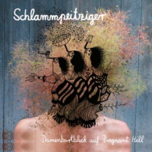 Schlammpeitziger - Samenbart Auf Pregnant Hill i gruppen VINYL / Pop-Rock hos Bengans Skivbutik AB (2840200)