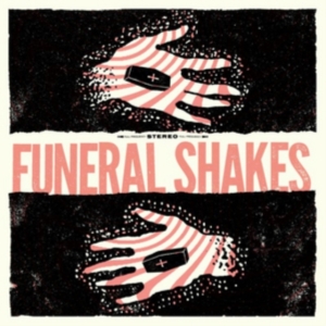 Funeral Shakes - Funeral Shakes i gruppen CD / Pop-Rock hos Bengans Skivbutik AB (2840219)