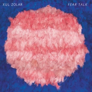Xul Zolar - Fear Talk i gruppen VINYL / Rock hos Bengans Skivbutik AB (2851469)