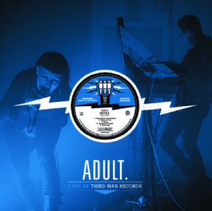 Adult - Live At Third Man Records i gruppen VINYL / Pop-Rock hos Bengans Skivbutik AB (2851486)