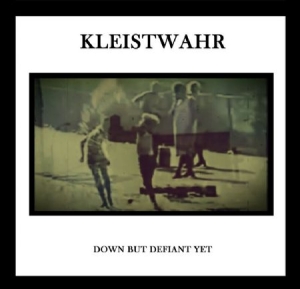 Kleistwahr - Down But Defiant Yet i gruppen CD / Rock hos Bengans Skivbutik AB (2851490)