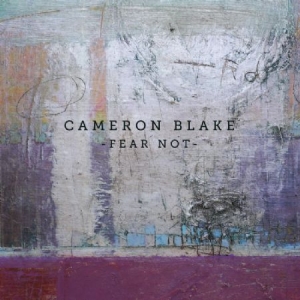 Blake Cameron - Fear Not i gruppen CD / Rock hos Bengans Skivbutik AB (2865248)