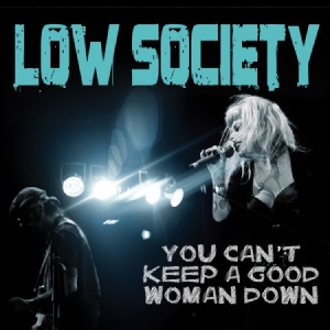 Low Society - You Can't Kep A Good Woman Down i gruppen CD / Rock hos Bengans Skivbutik AB (2873550)
