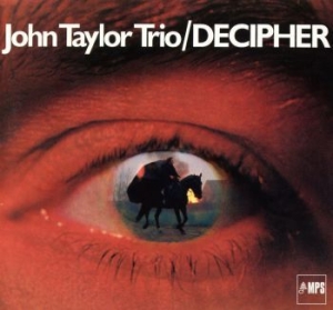 John Taylor Trio - Decipher i gruppen CD / Jazz/Blues hos Bengans Skivbutik AB (2873661)