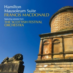 Macdonald Francis - Hamilton Mausoleum Suite i gruppen CD / Pop hos Bengans Skivbutik AB (2881818)