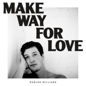 Williams Marlon - Make Way For Love i gruppen VI TIPSAR / Lagerrea / CD REA / CD POP hos Bengans Skivbutik AB (2883412)