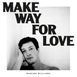 Marlon Williams - Make Way For Love i gruppen CD / Pop-Rock hos Bengans Skivbutik AB (2883412)