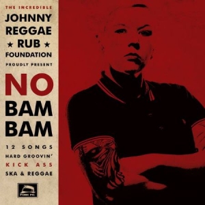 Johnny Reggae Rub Foundation - No Bam Bam i gruppen CD / Pop hos Bengans Skivbutik AB (2888502)