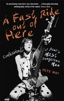 Pete Way - A Fast Ride Out Of Here. Confessions Of Rock's Most Dangerous Man i gruppen VI TIPSAR / Tips Musikböcker hos Bengans Skivbutik AB (2889636)
