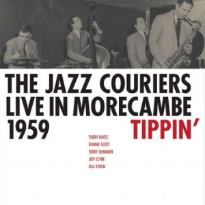 Jazz Couriers - Tippin':Live In Morecambe 1959 i gruppen VINYL / Jazz hos Bengans Skivbutik AB (2893744)