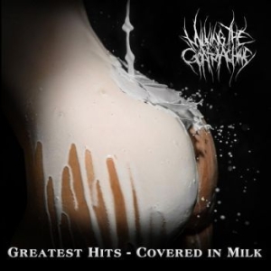 Milking The Goatmachine - Greatest Hits - Covered In Milk i gruppen CD / Hårdrock/ Heavy metal hos Bengans Skivbutik AB (2925264)