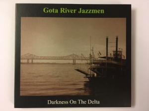 Göta River Jazzmen - Darkness on the delta i gruppen CD / CD Jazz hos Bengans Skivbutik AB (2978803)