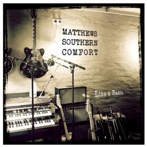 Matthews Southern Comfort - Like A Radio i gruppen CD / Rock hos Bengans Skivbutik AB (2998336)