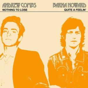 Combs Andrew / Barna Howard - Nothing To Lose / Quite A Feel in the group VINYL / Country at Bengans Skivbutik AB (2998358)