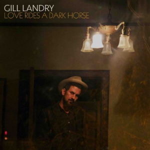 Gill Landry - Love Rides A Dark Horse i gruppen VINYL / Country hos Bengans Skivbutik AB (2998434)