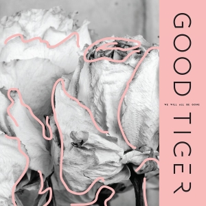 Good Tiger - We Will All Be Gone i gruppen CD / Hårdrock,Pop-Rock hos Bengans Skivbutik AB (3000852)