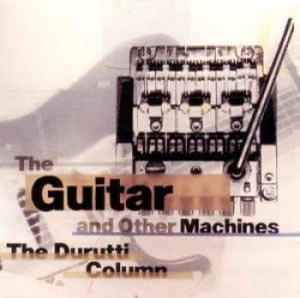 Durutti Column The - Guitar & Other Machines i gruppen VINYL / Pop hos Bengans Skivbutik AB (3000912)