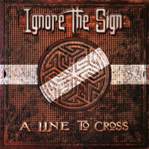 Ignore The Sign - A Line To Cross i gruppen CD / Rock hos Bengans Skivbutik AB (3000937)