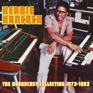 Hancock Herbie - Broadcast Collection 1973-83 (Fm) i gruppen CD / Kommande / Jazz/Blues hos Bengans Skivbutik AB (3001017)