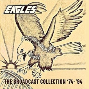 Eagles - Broadcast Collection '74-'94 (Fm) i gruppen ÖVRIGT / Kampanj BlackMonth hos Bengans Skivbutik AB (3002041)