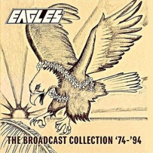 Eagles - Broadcast Collection '74-'94 (Fm) i gruppen CD / Pop-Rock hos Bengans Skivbutik AB (3002041)