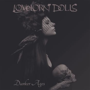 Lovelorn Dolls - Darker Ages i gruppen CD / Hårdrock/ Heavy metal hos Bengans Skivbutik AB (3013719)