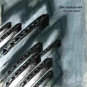 Aislers Set - Last Match i gruppen CD / Pop-Rock hos Bengans Skivbutik AB (3013775)