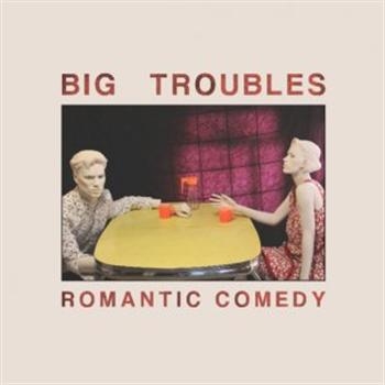 Big Troubles - Romantic Comedy i gruppen VINYL / Toppsäljare hos Bengans Skivbutik AB (3013815)