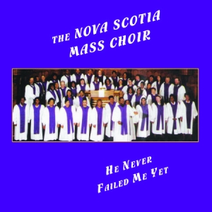 Nova Scotia Mass Choir - He Never Failed Me Yet i gruppen CD / RNB, Disco & Soul hos Bengans Skivbutik AB (3013884)