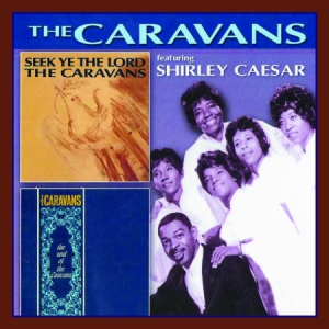 Caravans & Shirley Caesar - Seek The Lord/The Soul Of Caravans i gruppen CD / RNB, Disco & Soul hos Bengans Skivbutik AB (3013885)