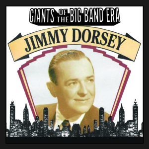 Jimmy Dorsey - Giants Of The Big Band Era: Jimmy D i gruppen CD / Jazz/Blues hos Bengans Skivbutik AB (3013889)