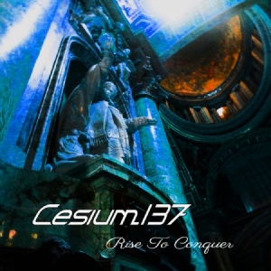 Cesium_137 - Rise To Conquer i gruppen CD / Rock hos Bengans Skivbutik AB (3013906)