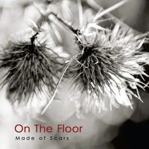 On The Floor - Made Of Scars i gruppen CD / Rock hos Bengans Skivbutik AB (3013961)