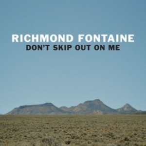 Richmond Fontaine - Don't Skip Out On Me i gruppen CD / Pop-Rock hos Bengans Skivbutik AB (3015546)