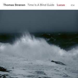 Thomas Strønen - Lucus - Time Is A Blind Guide (Lp) i gruppen VINYL / Jazz hos Bengans Skivbutik AB (3015860)