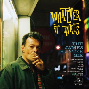 James Hunter Six - Whatever It Takes i gruppen VINYL / RnB-Soul hos Bengans Skivbutik AB (3019880)