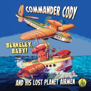 Commander Cody - Berkely, Baby! i gruppen CD / Country hos Bengans Skivbutik AB (3019919)
