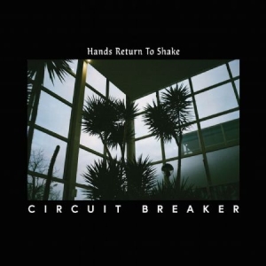 Circuit Breaker - Hands Return To Shake i gruppen VINYL / Rock hos Bengans Skivbutik AB (3025130)