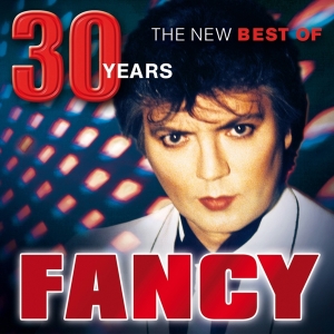 Fancy - 30 Years - The New Best Of i gruppen ÖVRIGT / Övrigt / aub hos Bengans Skivbutik AB (3028511)