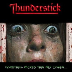 Thunderstick - Something Wicked This Way Comes i gruppen CD / Hårdrock/ Heavy metal hos Bengans Skivbutik AB (3028555)